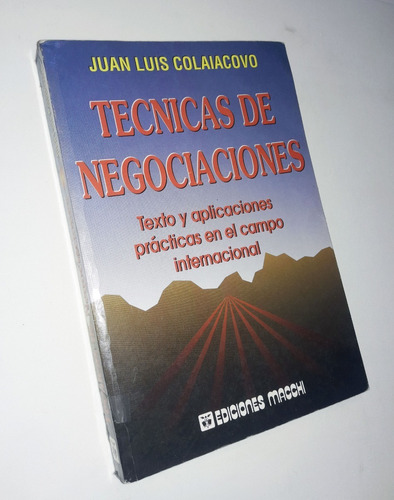 Tecnicas De Negociaciones _ Juan Luis Colaiacovo / Ed Macchi