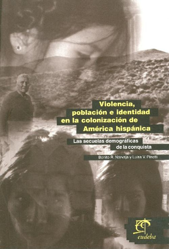 Libro Violencia, Poblacion E Identidad En La Colonizacion De