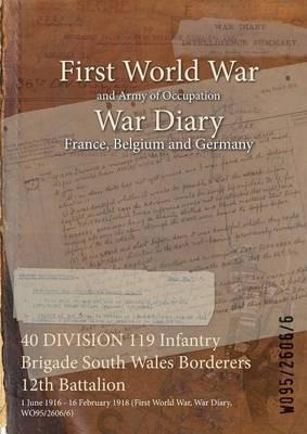 Libro 40 Division 119 Infantry Brigade South Wales Border...