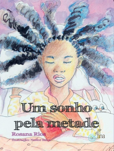 Um Sonho Pela Metade - 2ª Ed.: Um Sonho Pela Metade - 2ª Ed., De Rios, Rosana. Editora Escrita Fina, Capa Mole, Edição 2 Em Português, 2012