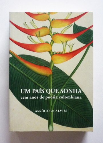 Um Pais Que Sonha - Cem Anos De Poesia Colombiana           