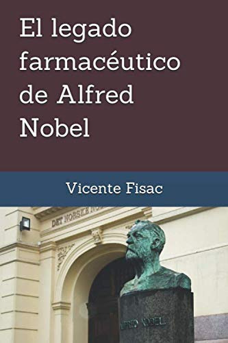 El Legado Farmaceutico De Alfred Nobel
