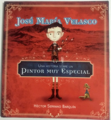 José María Velasco Una Historia Sobre Un Pintor Muy Especial (Usado)