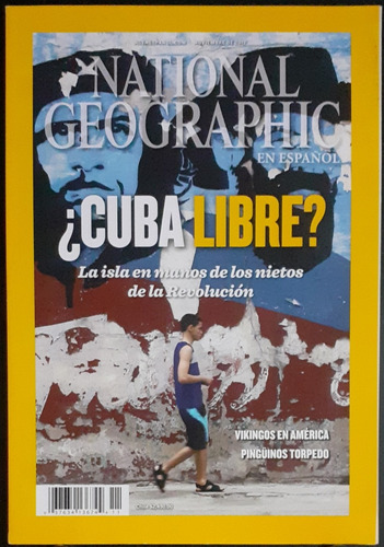 Revista National Geographic / ¿cuba Libre?