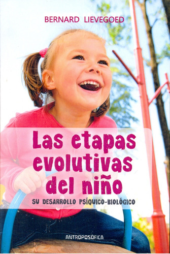 Las Etapas Evolutivas Del Niño - Bernard Lievegoed