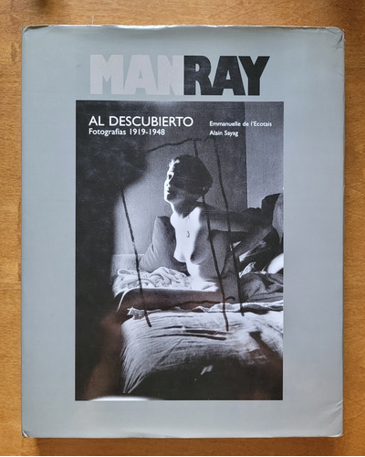 Man Ray Al Descubierto Fotografías 1919/48 Museo Reina Sofía