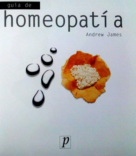 Guía De La Homeopatía - Andrew James (Usado)