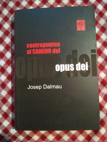 Contrapuntos Al Camino Del Opus Dei . Josep Dalmau Nuevo!