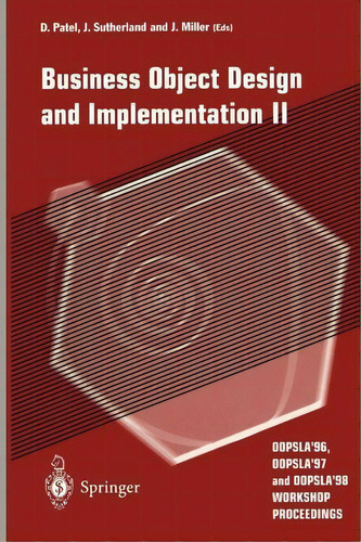 Business Object Design And Implementation Ii : Oopsla'96, Oopsla'97 And Oopsla'98 Workshop Procee..., De Dilip Patel. Editorial Springer London Ltd, Tapa Blanda En Inglés