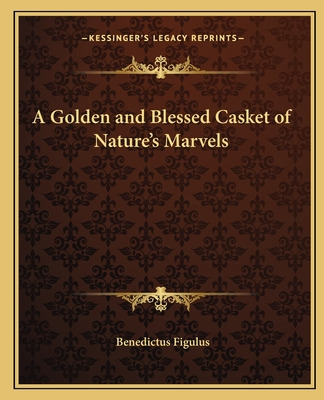Libro A Golden And Blessed Casket Of Nature's Marvels A G...