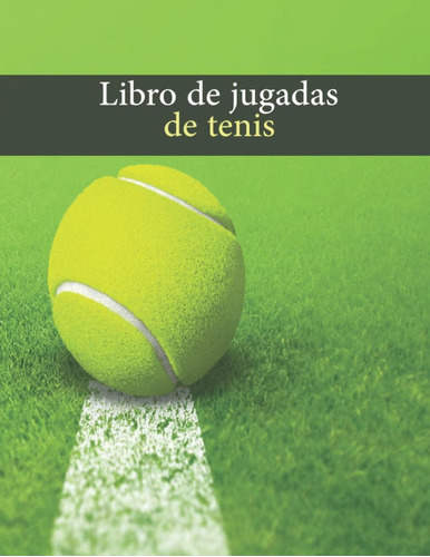 Libro: Tennis Playbook 100 Páginas De Blank Tennis Para Las