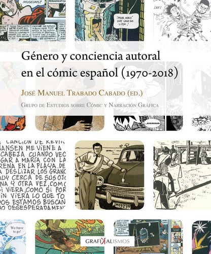 GÃÂ©nero y conciencia autoral en el cÃÂ³mic espaÃÂ±ol (1970-2018), de Trabado Cabado, José Manuel. Editorial EOLAS EDICIONES, tapa blanda en español