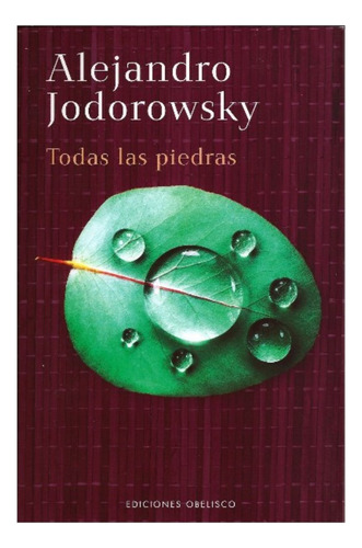 Todas las piedras, de Jodorowsky, Alejandro. Editorial Ediciones Obelisco, tapa blanda en español, 2008