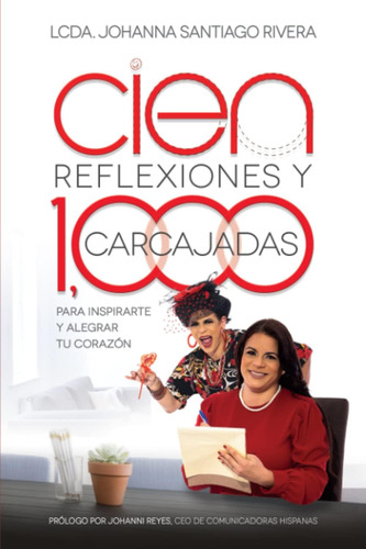 Libro: Cien Reflexiones Y Mil Carcajadas: Para Inspirarte Y 