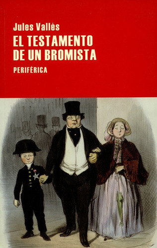 El Testamento De Un Bromista, De Vallés, Jules. Editorial Periférica, Tapa Blanda, Edición 1 En Español, 2016