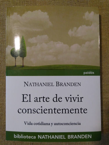 El Arte De Vivir Conscientemente - Nathaniel Branden