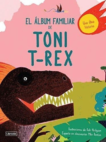 El Album Familiar De T Rex, De Mike Benton. Editorial Librooks, Tapa Dura En Español