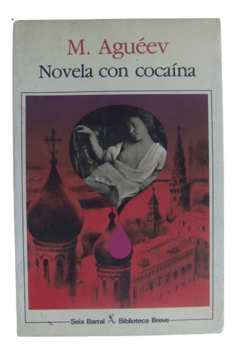 Novela Con Cocaina M. Agueev Seix Barral 