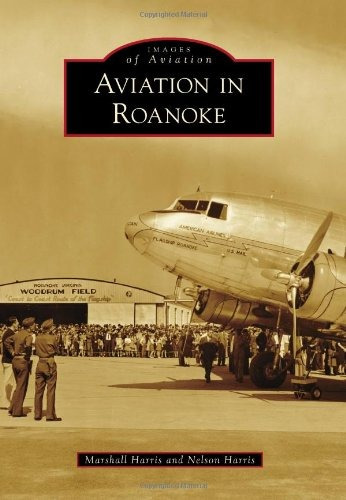 Aviation In Roanoke (images Of Aviation)