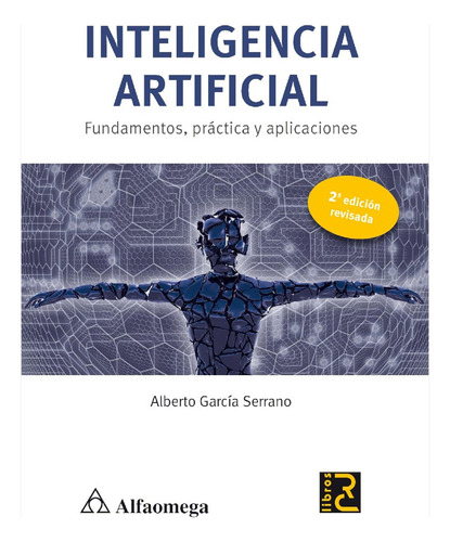 Inteligencia Artificial Fundamentos, Practica Y Aplicaciones