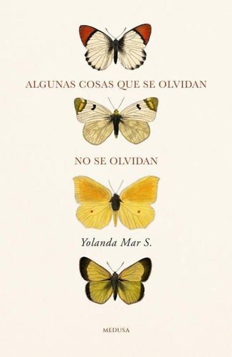 Algunas Cosas Que Se Olvidan No Se Olvidan - Yolanda Mar S.