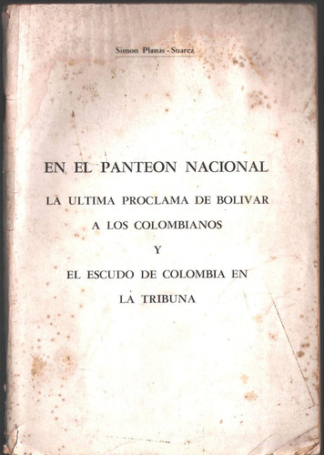 La Ultima Proclama De Bolivar A Los Colombianos 
