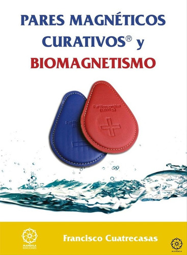 Pares Magneticos Curativos Y Biomagnetismo - Francisco Cuatr
