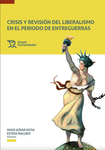 Crisis Y Revision Del Liberalismo En El Periodo De Entreguer, De Aznar, Hugo. Editorial Tirant Humanidades, Tapa Blanda En Español