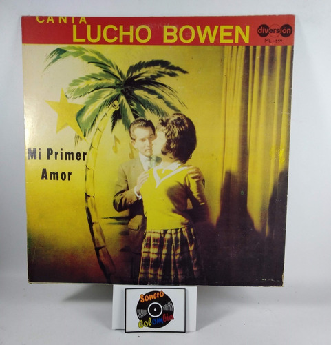 Lp Vinyl  Lucho Bowen Mi Primer Amor - Sonero Colombia