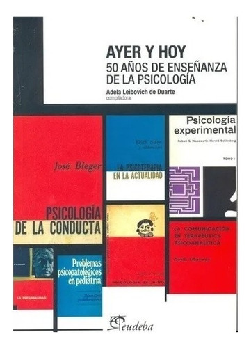 Ayer Y Hoy: 50 Años De Enseñanza De La Psicologia Nuevo!