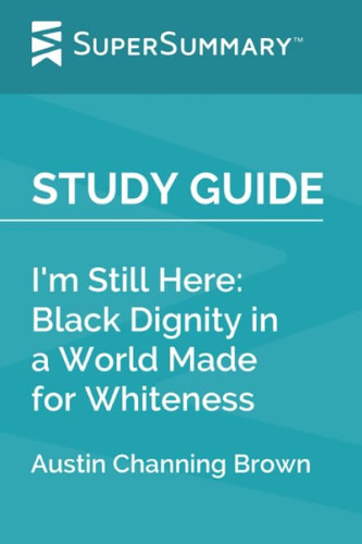 Libro: Study Guide: Iøm Still Here: Black In A World Made By