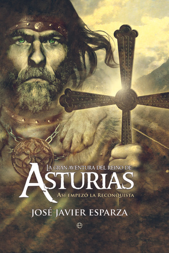 Gran Aventura Del Reino De Asturias,la - Jose Javier Espa...