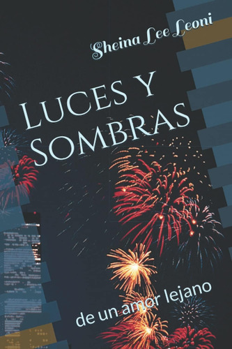 Libro: Luces Y Sombras: De Un Amor Lejano (spanish Edition)