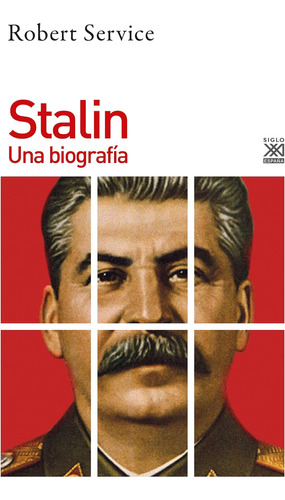 Stalin. Una Biografía: 1248 (siglo Xxi De España General) / 