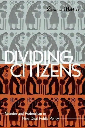 Dividing Citizens, De Suzanne Mettler. Editorial Cornell University Press, Tapa Blanda En Inglés