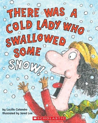 There Was A Cold Lady Who Swallowed Some Snow - Scho, De Colandro, Lucille. Editorial Scholastic Publ. (usa) En Inglés