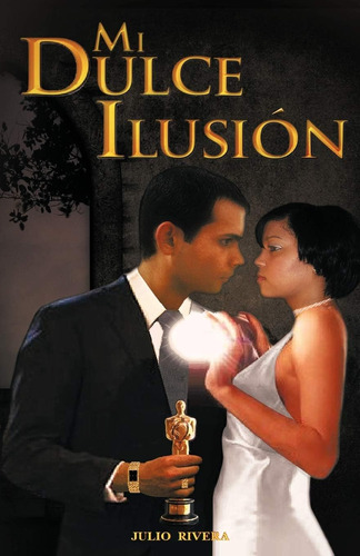 Libro:  Mi Dulce Ilusión (spanish Edition)