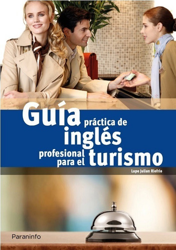 Guia Practica De Ingles Profesional Para El Turismo - Julia