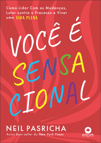 Você É Sensacional: Você É Sensacional, De Neil Pasricha. Série Não Aplica, Vol. Não Aplica. Editora Alta Life, Capa Mole, Edição Unica Em Português