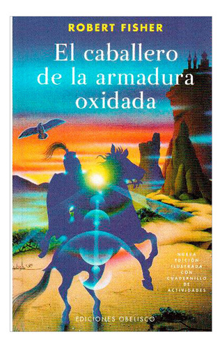 Libro El Caballero De La Armadura Oxidada