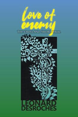 Libro Love Of Enemy : The Cross And Sword Trial - Leonard...