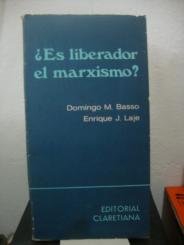 Es Liberador El Marxismo ? Basso - Laje