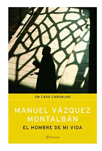 comprar Libro El Hombre De Mi Vida  De Manuel Vázquez Montalbán  Pla