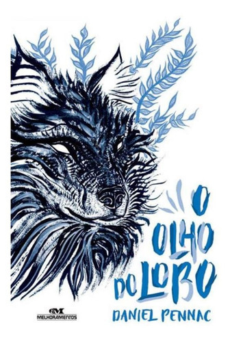 O Olho Do Lobo: Coleçao Biblioteca Juvenil, De Pennac, Daniel. Editora Melhoramentos, Capa Mole, Edição 1ª Edição - 2017 Em Português