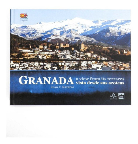 Granada Vista Desde Sus Azoteas, De Navarro, Juan Francisco. Editorial Entorno Gráfico J.a.r.d. 2006, S.l., Tapa Dura En Español