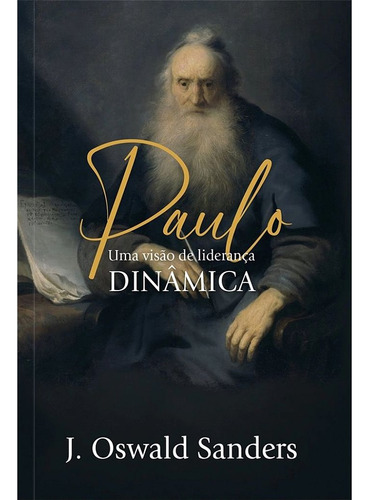 Paulo, J. Oswald Sanders - Pão Diário