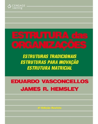 Estrutura Das Organizações: Estrutura Das Organizaçoes, De Eduardo; Hemsley, James. Editora Cengage, Capa Mole, Edição 4ª Em Português
