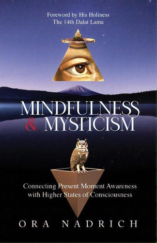 Mindfulness And Mysticism: Connecting Present Moment Awareness With Higher States Of Consciousness, De Nadrich, Ora. Editorial Lightning Source Inc, Tapa Blanda En Inglés