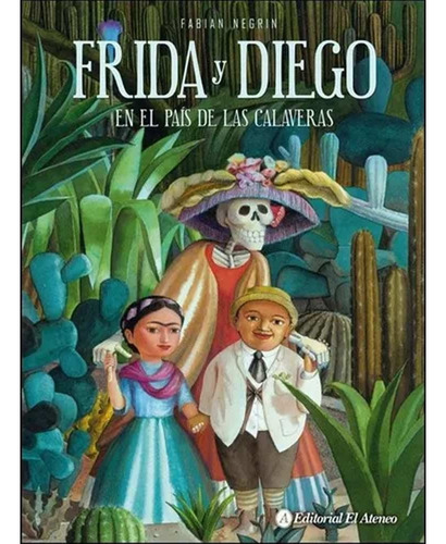 Frida Y Diego En El Pais De Las Calaveras - Fabian Negrin