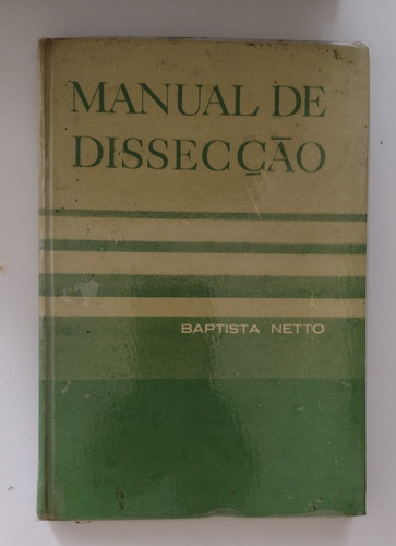 Livro Manual De Dissecção - Baptista Netto